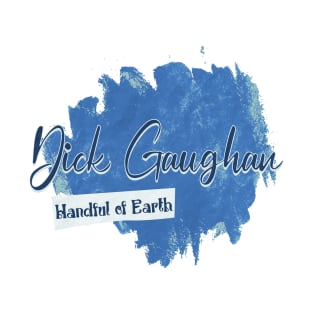 Dick Gaughan Handful of earth T-Shirt