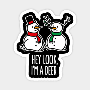 Hey look I'm a Deer Christmas snowman Reindeer Magnet