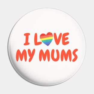 I love my mums Pin