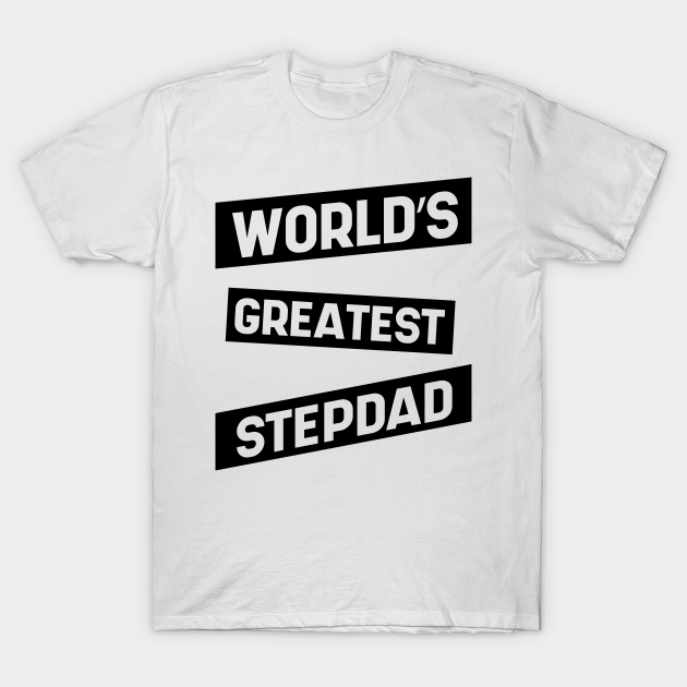 Discover Mens World's Greatest Stepdad - Gift Funny Dad Fathers Day - Father Gifts - T-Shirt