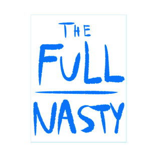 The Full Nasty (blue) T-Shirt