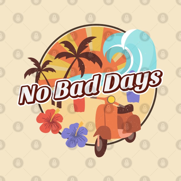 No Bad Days - Retro Hawaiian Summer by Motro Style