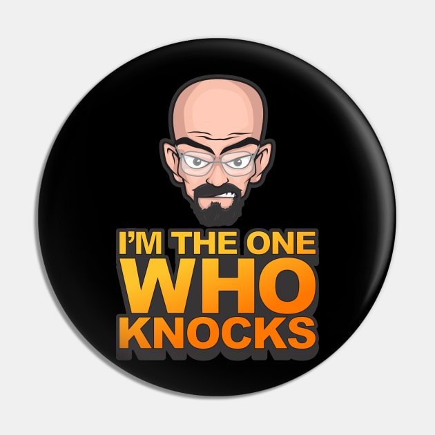 I'm The One Who Knocks - Walter White Pin by Diskarteh