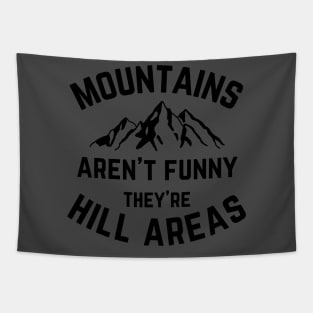 Mountains Aren't Funny v1 Tapestry