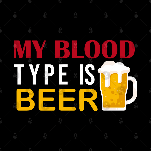 My Blood Type Is Beer, Funny by DragonTees