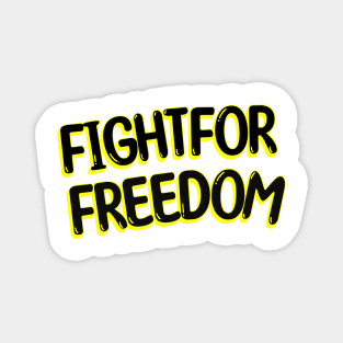 Fight for freedom Magnet