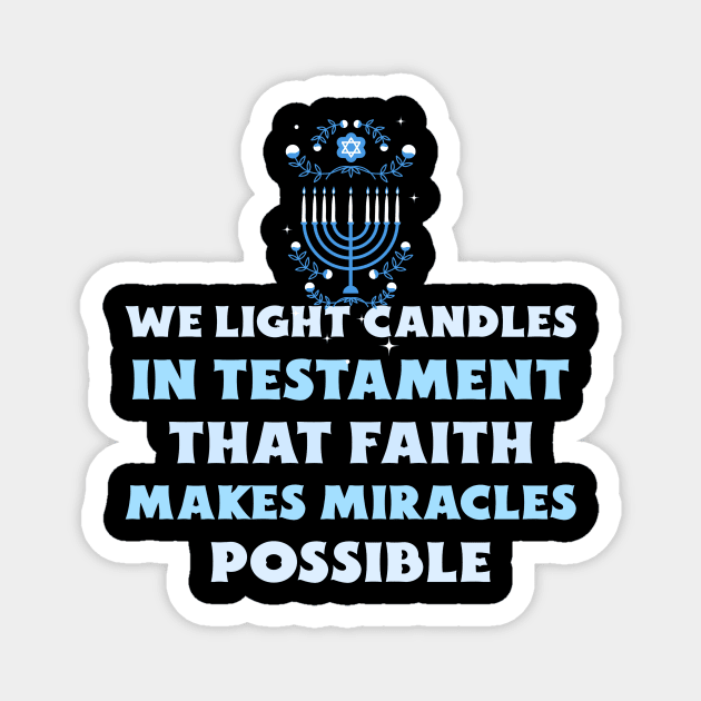 We Light Candles In Testament That Faith Makes Miracles Possible Design Magnet by ArtPace