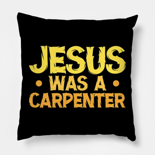 Jesus Was A Carpenter Pillow by Atelier Djeka