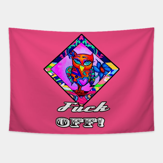 Fuck off Cute Owl Tapestry by artbyomega