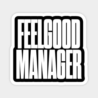 Feelgood Manager Magnet