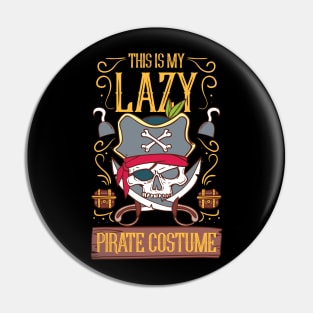 My lazy Pirate Costume T-Shirt Funny Halloween Pin