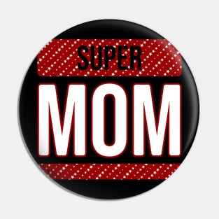 Super mom Pin