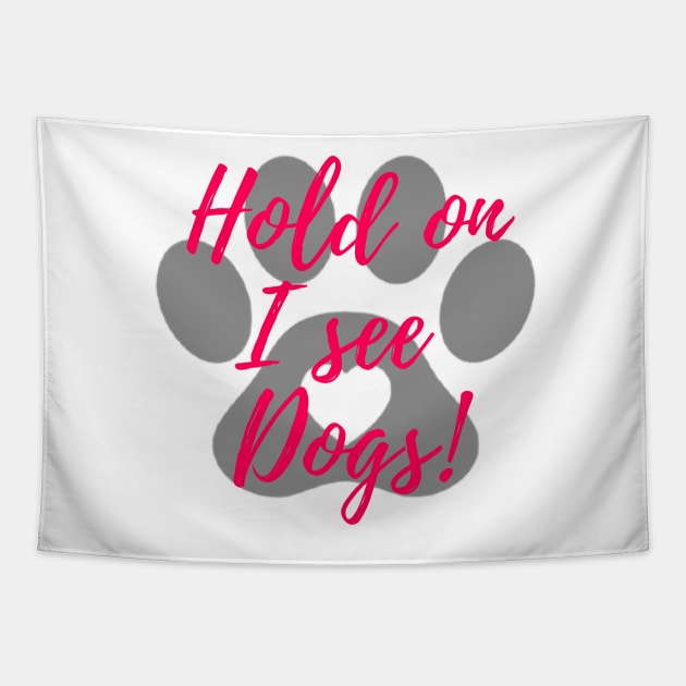 Hold on I see dogs! Tapestry by Fanu2612