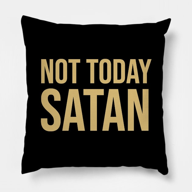 Not today Satan Pillow by OKDave