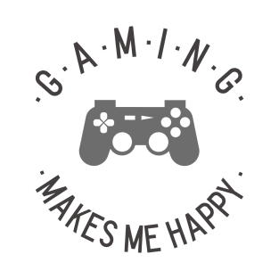 Gaming makes me happy T-Shirt