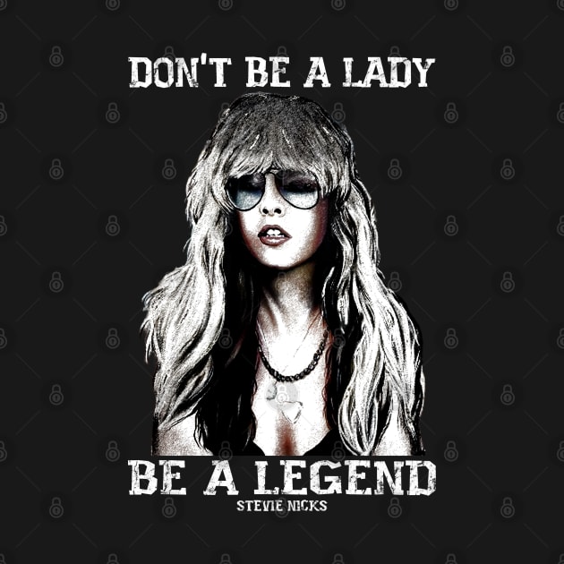 Don't be a lady be a legend Stevie Nicks by TheRetroFuture