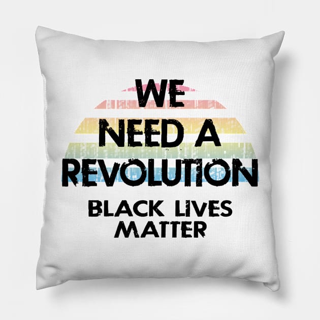 We need a revolution. Demand racial justice. Being black is not a crime. Fight racism. The real pandemic. Standing in solidarity. End police brutality. Black lives matter. Equality. Pillow by IvyArtistic
