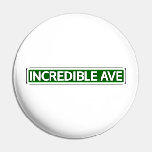 Incredible Ave Street Sign Pin