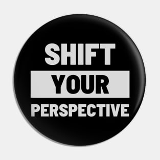 Shift Your Perspective Pin