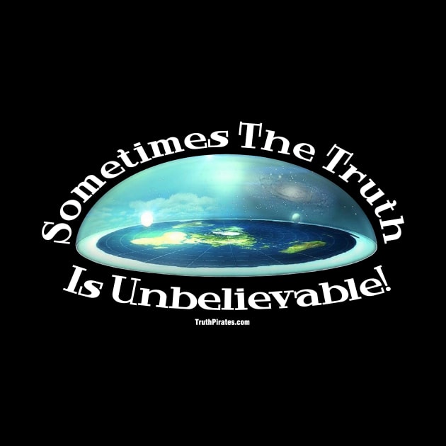 Sometimes the Truth is Unbelievable - Flat Earth Firmament by FlatEarth101