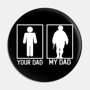 Soldier Your Dad vs My Dad Shirt Soldier Dad Gift Pin