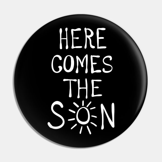 Here comes the son (white) Pin by Led Moth