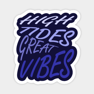 High Tides Great Vibes Summer Beach Vacation Quote Magnet