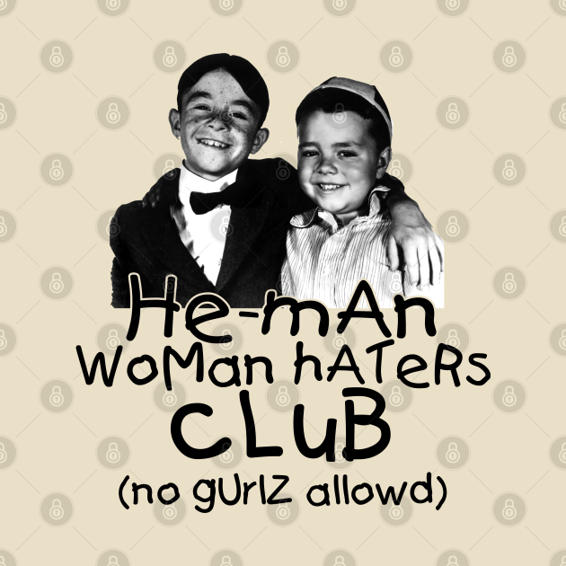 He Man Woman Haters Club From Our Gang The Little Rascals Little Rascals T Shirt Teepublic