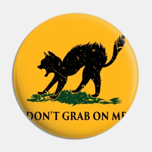 DON'T GRAB ON ME Pin