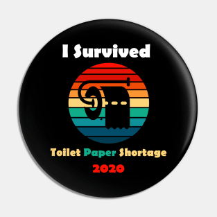 I Survived Toilet Paper Shortage Virus Flu Panic 2020 Gift Pin