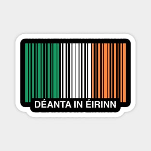 Made in Deanta in Eirinn Ireland Funny Irish Flag Magnet