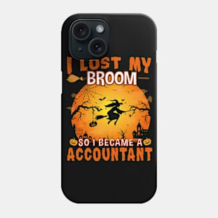 I lost My Broom Accountant Witch Halloween Party Phone Case