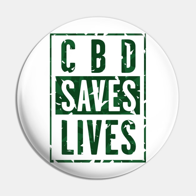 CBD Saves Lives Green Leaves Pin by MickeyEdwards