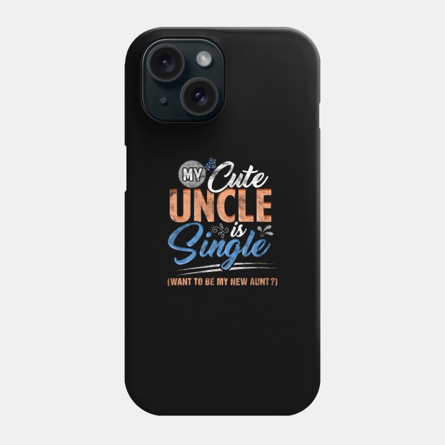 My cute uncle is single want to be my new aunt Phone Case by captainmood