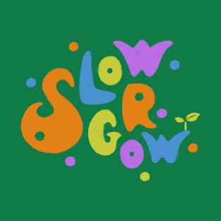 Slow Grow T-Shirt