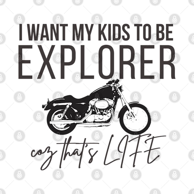 I want my kids to be explorer by ketankh