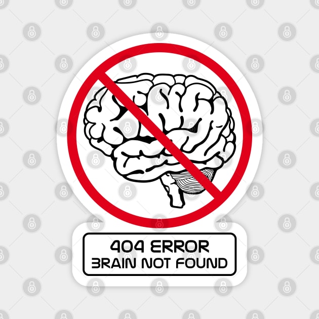 Brain not found joke Magnet by t335