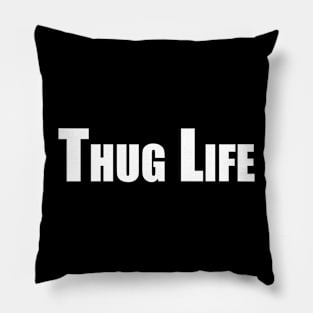 thug life Pillow