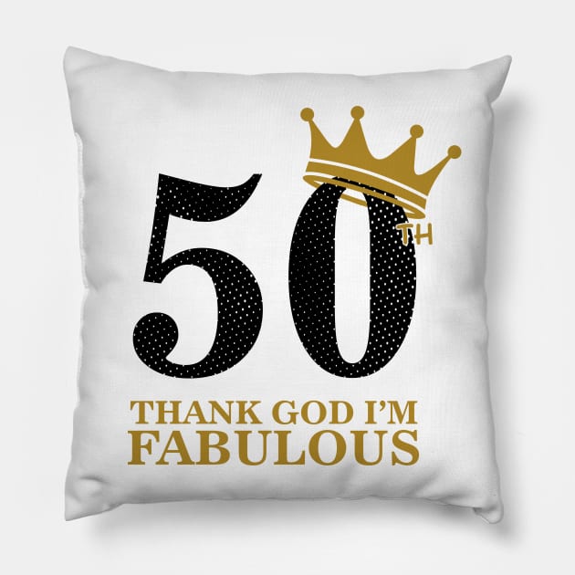 50th birthday, thank god im fabulous Pillow by penasavior