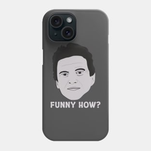 Funny How goodfellas Phone Case