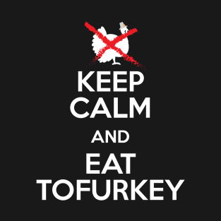 Thanksgiving Eat Tofurkey Vegan T-Shirt