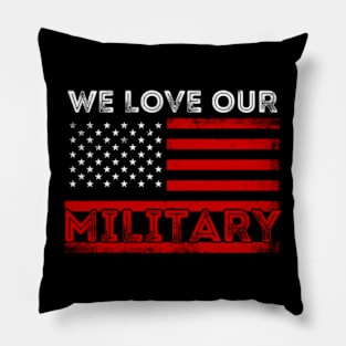 We Love Our Military Pillow