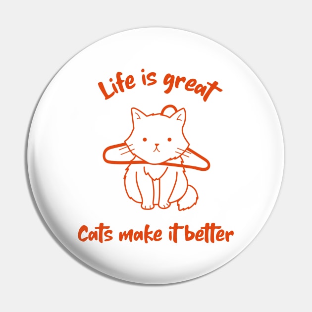 Life is great with cats Pin by Purrfect Shop