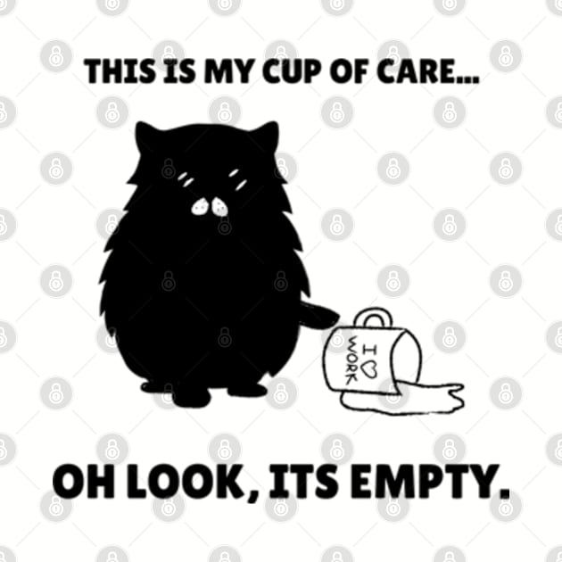 Heres My Cup Of Care Cat by Epic Byte