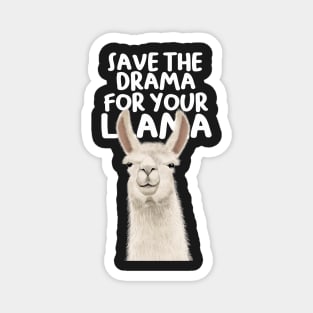 Save The Drama For Your Llama Magnet