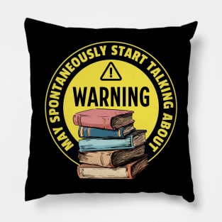 Warning May Spontaneously Start Talking About Books - Funny Pillow