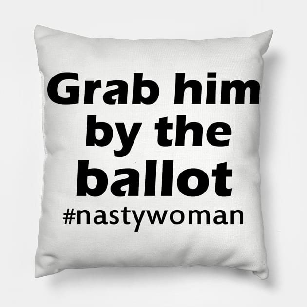 Grab Him By The Ballot Pillow by hananeshopping