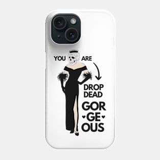 Valentine's Day: You are dead drop georgeous Phone Case