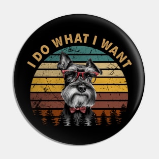 I Do What I Want Schnauzer Elegance, Tee Trendsetter Triumphs Pin