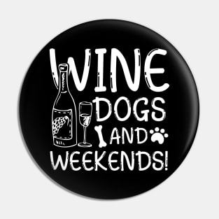 Wine Dogs and Weekends Pin